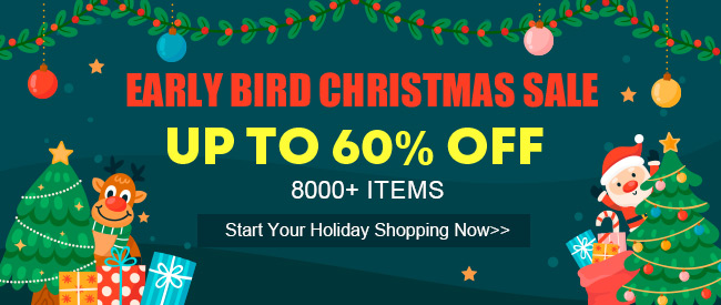 Early Bird Christmas Sale 8000+ Items UP TO 60% OFF