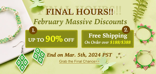 FINAL HOURS! February Massive Discounts 1. UP TO 90% OFF 2. Free Shipping on Order over $188/$388