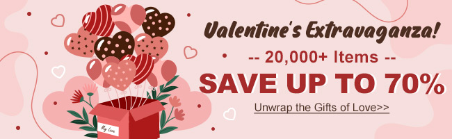 Valentine's Extravaganza! 20,000+ Items SAVE UP TO 70%